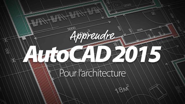Apprendre AutoCAD 2015 pour l'architecture