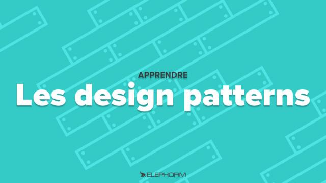 Apprendre les Design Patterns