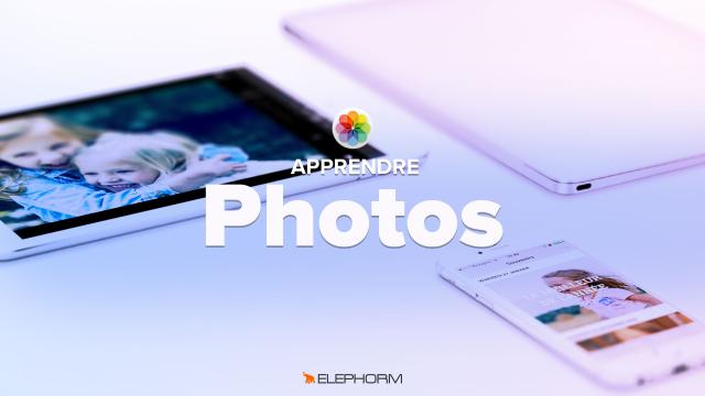 Apprendre Photos pour iOS et macOS