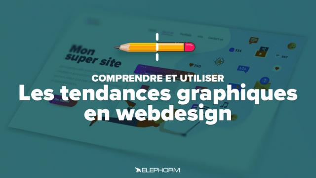 Apprendre les tendances graphiques en Webdesign