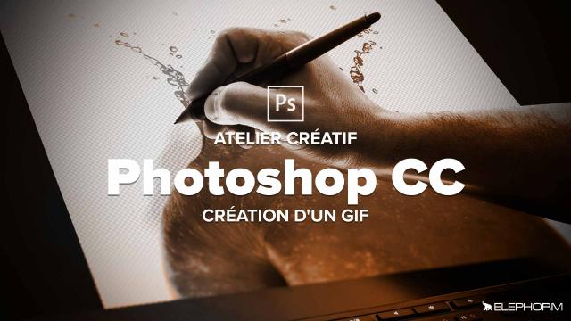 Créer un Gif avec Photoshop CC 2017