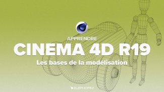 Apprendre CINEMA 4D R19 - La modélisation