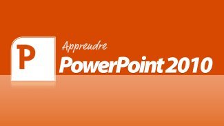 Apprendre PowerPoint 2010