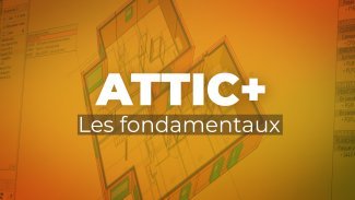 Attic+ - Les fondamentaux