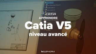 Maîtrisez CATIA V5 - Niveau avancé
