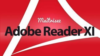 Maîtriser Adobe Reader XI