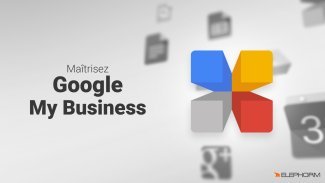 Maîtrisez Google My Business