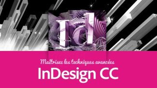 Maîtrisez InDesign CC