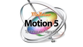 Maîtrisez Motion 5