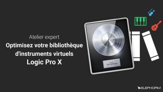 Optimisez votre bibliothèque d'instruments virtuels Logic Pro X - Atelier expert