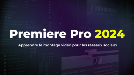 Premiere pro 2024 - Apprendre le montage vidéo pour les réseaux sociaux (image de couverture)