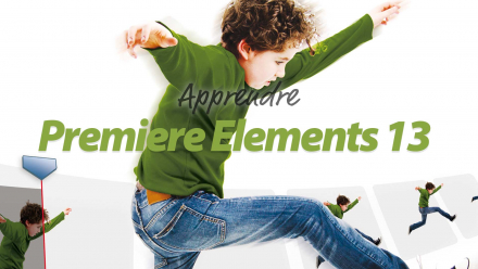 Apprendre Adobe Premiere Elements 13