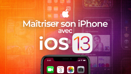 Maîtriser son iPhone avec iOS 13