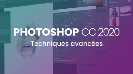 Apprendre Photoshop CC 2020 - Techniques avancées