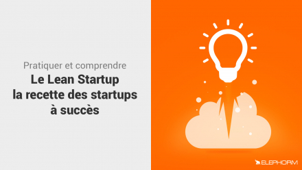Pratiquer et comprendre le Lean Startup