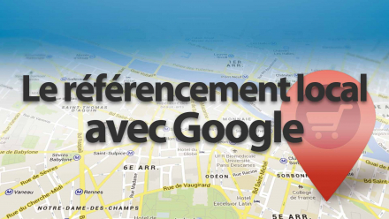 Référencer son entreprise locale dans Google