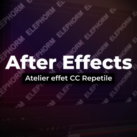 After effects - Atelier effet CC Repetile (image de couverture format carré)