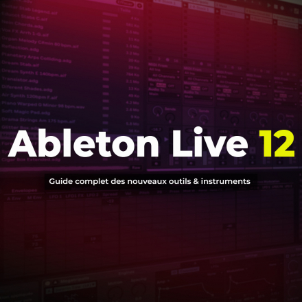 Ableton Live 12 - Guide complet des nouveaux outils et instruments (image de couverture format carré)