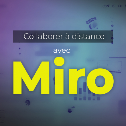 Collaborez à distance avec Miro (image de couverture format carré)