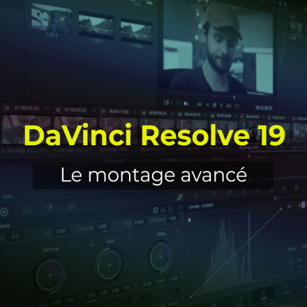 Le montage avancé dans Davinci Resolve 19 (image de couverture format carré)