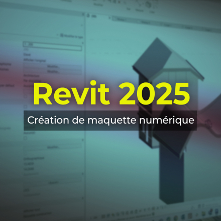 Revit 2025 :  Création de maquette numérique (image de couverture format carré)