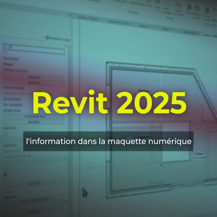 Revit 2025 : l'information dans la maquette numérique (image de couverture format carré)