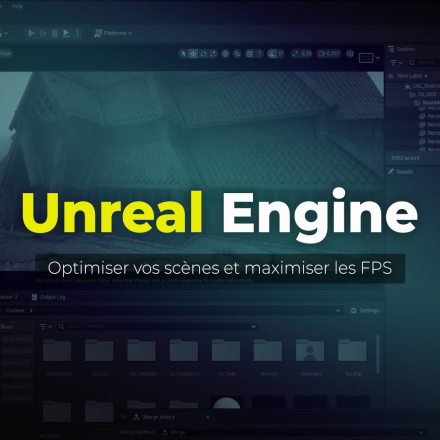 Unreal Engine : optimiser vos scènes et maximiser les FPS (image de couverture format carré)