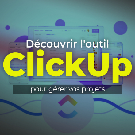 Découvrir l'outil ClickUp pour gérer vos projets (image de couverture format carré)