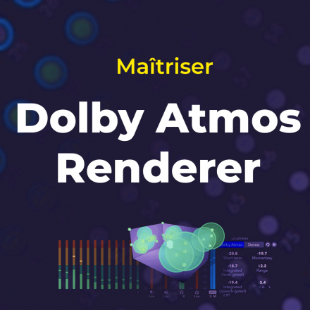Maîtriser Dolby Atmos Renderer (image de couverture format carré)