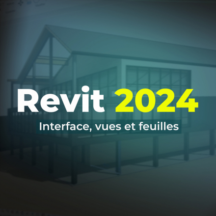 Revit 2024 - Interface, vues et feuilles (image de couverture format carré)