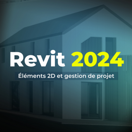 Apprendre Revit 2024 - Éléments 2D et gestion de projet (image de couverture format carré)