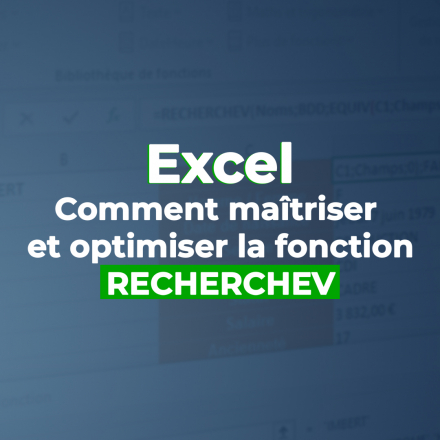 Maîtriser et optimiser la fonction RECHERCHEV