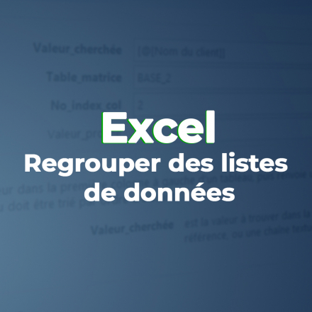 Regrouper des listes de données sous Excel