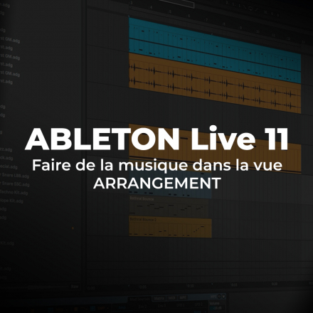 Ableton Live 11 : Faire de la musique dans la vue Arrangement