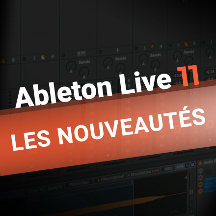 Ableton live 11 - Les nouveautés