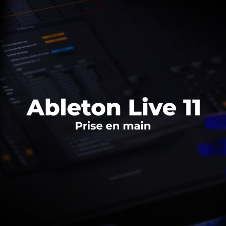 Ableton live 11 - Prise en main