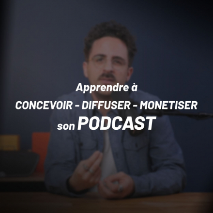 Apprendre à concevoir, diffuser et monétiser son podcast