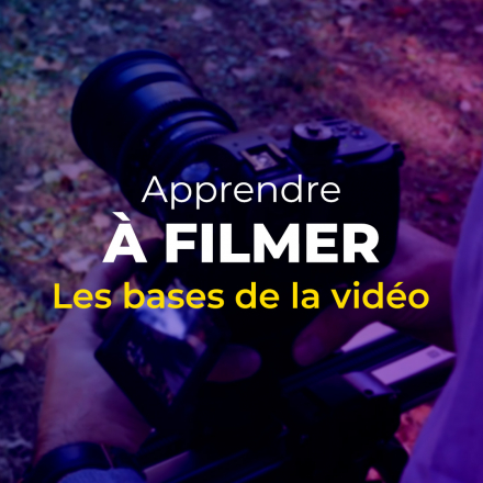 Apprendre à filmer : Les bases de la vidéo