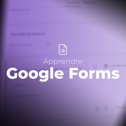 Apprendre Google Forms
