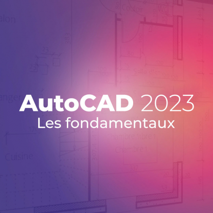 Autocad 2023 - Les fondamentaux
