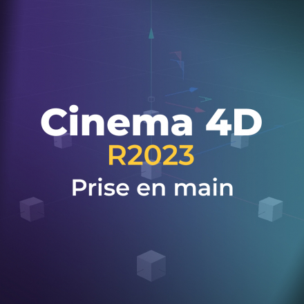 Cinema 4D R2023 - Prise en main