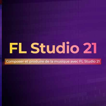Composer et produire de la musique avec FL Studio 21