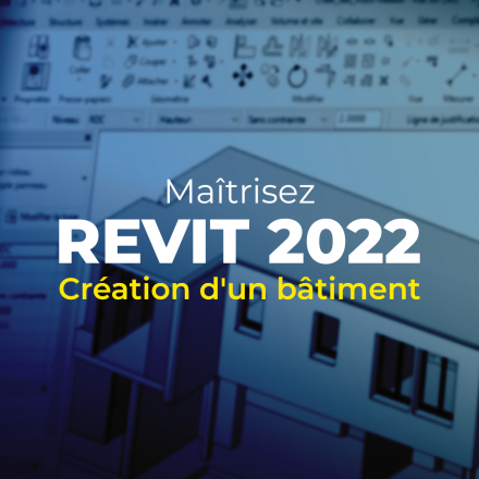 REVIT 2022 : Création d'un bâtiment en BIM