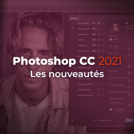Apprendre Photoshop CC 2021 - Les nouveautés