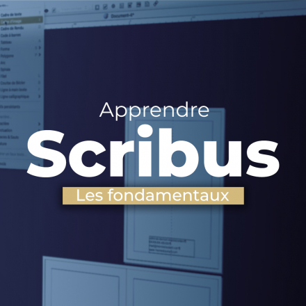 Apprendre Scribus : Les fondamentaux
