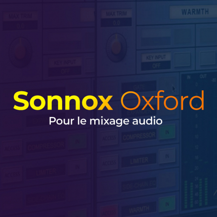 Sonnox Oxford pour le mixage audio
