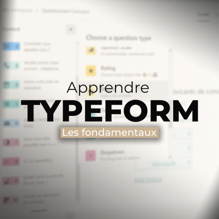 Apprendre Typeform : Les fondamentaux