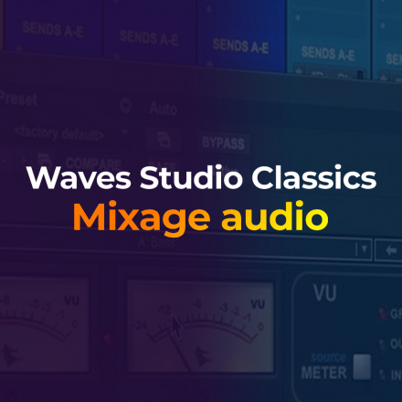 Waves Studio Classic pour le Mixage audio
