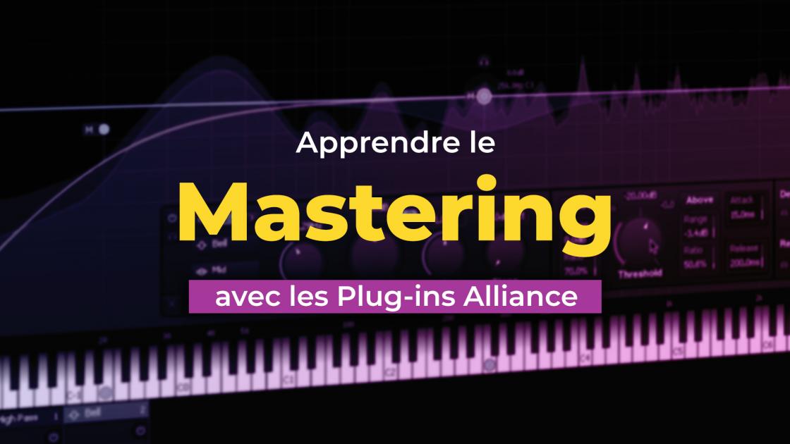 Apprendre Plugin Alliance pour le mastering Partie 1 Elephorm