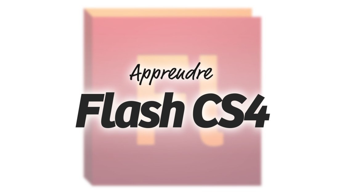 Apprendre Flash - Les Fondamentaux | Elephorm